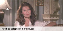 Maud as Octopussy in Octopussy
